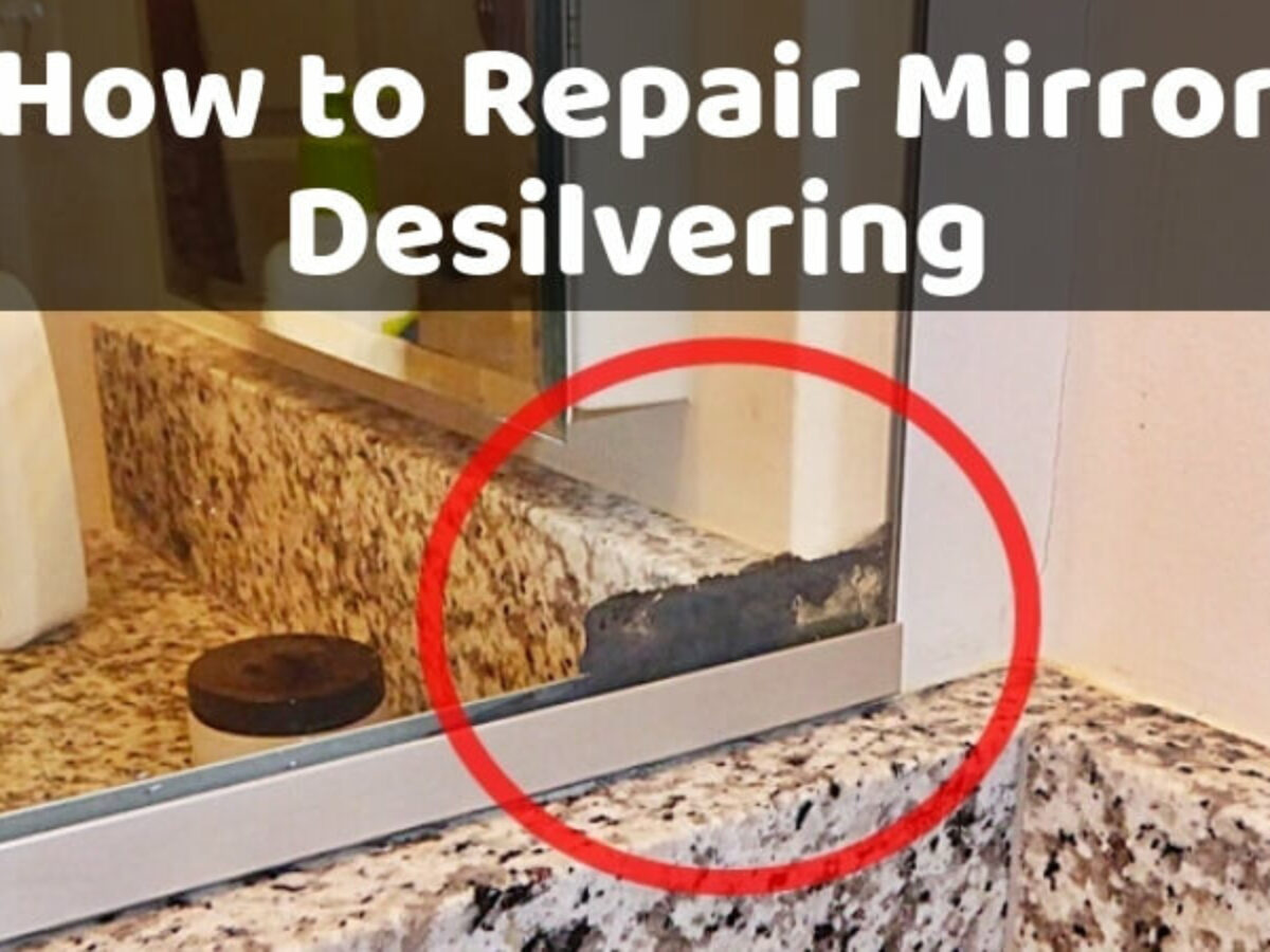 How To Repair Mirror Desilvering Easy, How To Fix Mirror Silvering