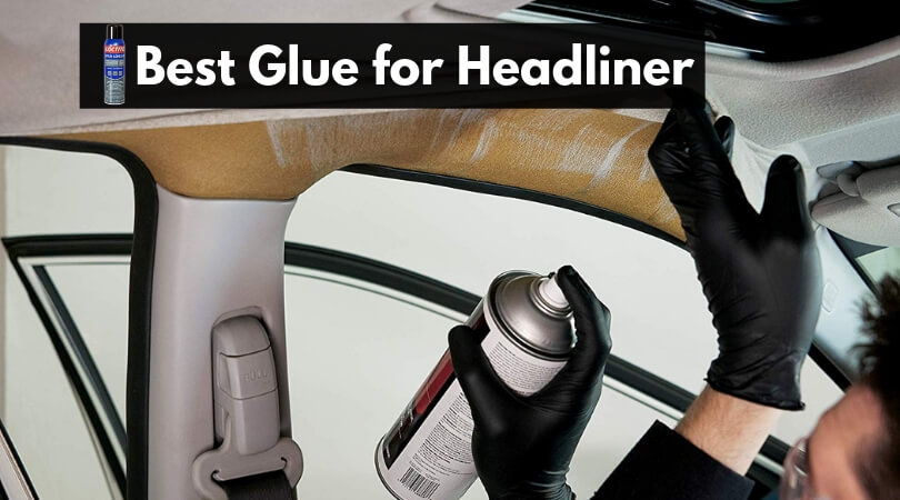 Photo of Best Glue for Headliner – Top Reviewed Headliner Adhesive of 2021