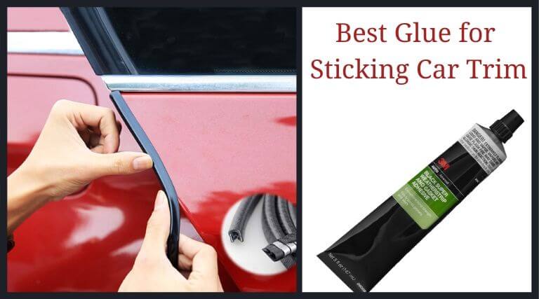 Best Glue for Sticking Car Trim