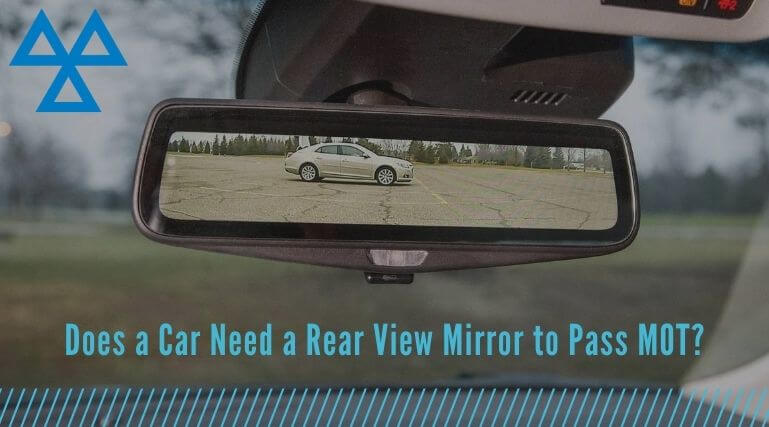 Does a Car Need a Rear View Mirror to Pass MOT