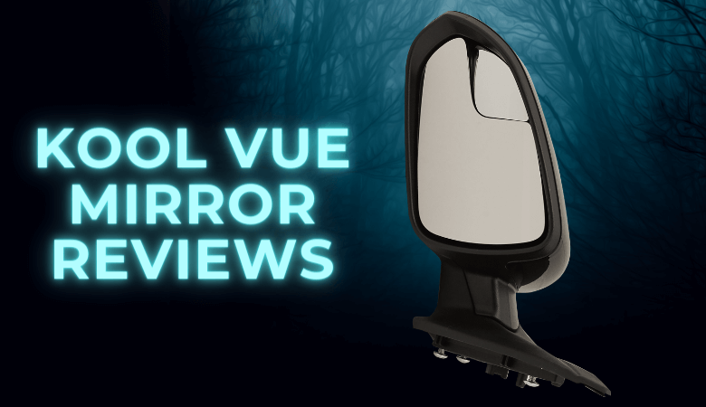 Kool Vue Mirror Reviews